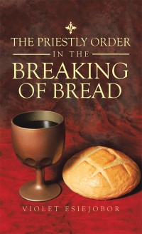 Imagen de portada: The Priestly Order in the Breaking of Bread 9781524680381