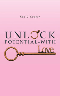 Cover image: Unlock Potential - with Love 9781524680671