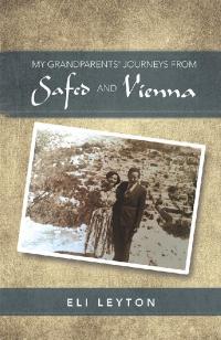 Cover image: My Grandparents' Journeys from Safed and Vienna 9781524683238