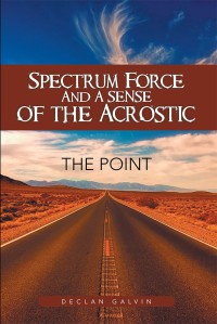 Imagen de portada: Spectrum Force and a Sense of the Acrostic 9781524683399