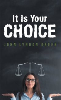 Cover image: It Is Your Choice 9781524691622