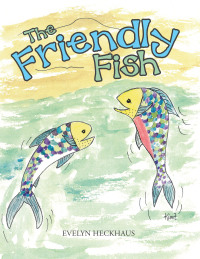 Imagen de portada: The Friendly Fish 9781524693688