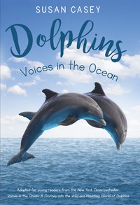 Cover image: Dolphins: Voices in the Ocean 9781524700850