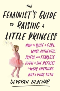 Cover image: The Feminist's Guide to Raising a Little Princess 9780143130352