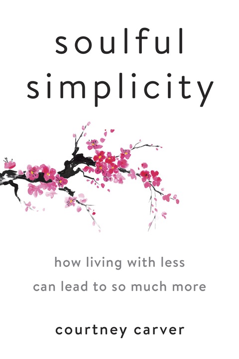 Soulful Simplicity : How Living with Less Can Lead to So Much More - FULL INSTANT DOWNLOAD | PDF DOCX EPUB