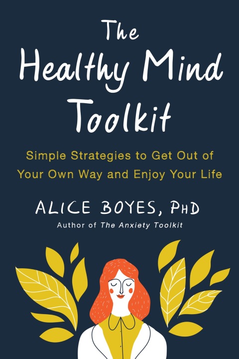 The Healthy Mind Toolkit : Simple Strategies to Get Out of Your Own Way and Enjoy Your Life - FULL INSTANT DOWNLOAD | PDF DOCX EPUB
