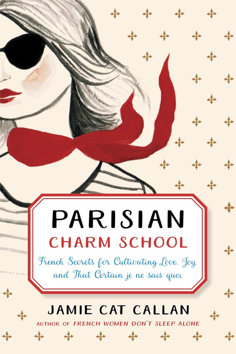 Parisian Charm School: French Secrets for Cultivating Love, Joy, and That Certain je ne sais quoi - FULL INSTANT DOWNLOAD | PDF DOCX EPUB