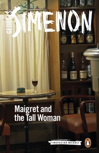 Cover image: Maigret and the Tall Woman 9780241277386