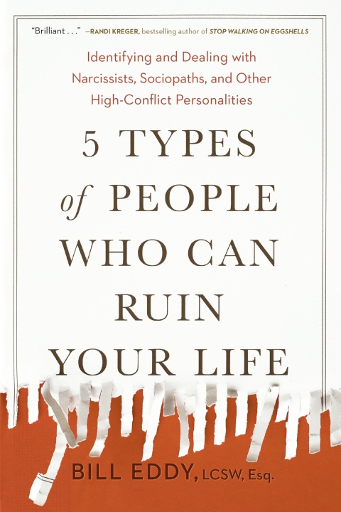 5 Types of People Who Can Ruin Your Life : Identifying and Dealing with Narcissists, Sociopaths, and Other High-Conflict Personalities - FULL INSTANT DOWNLOAD | PDF DOCX EPUB