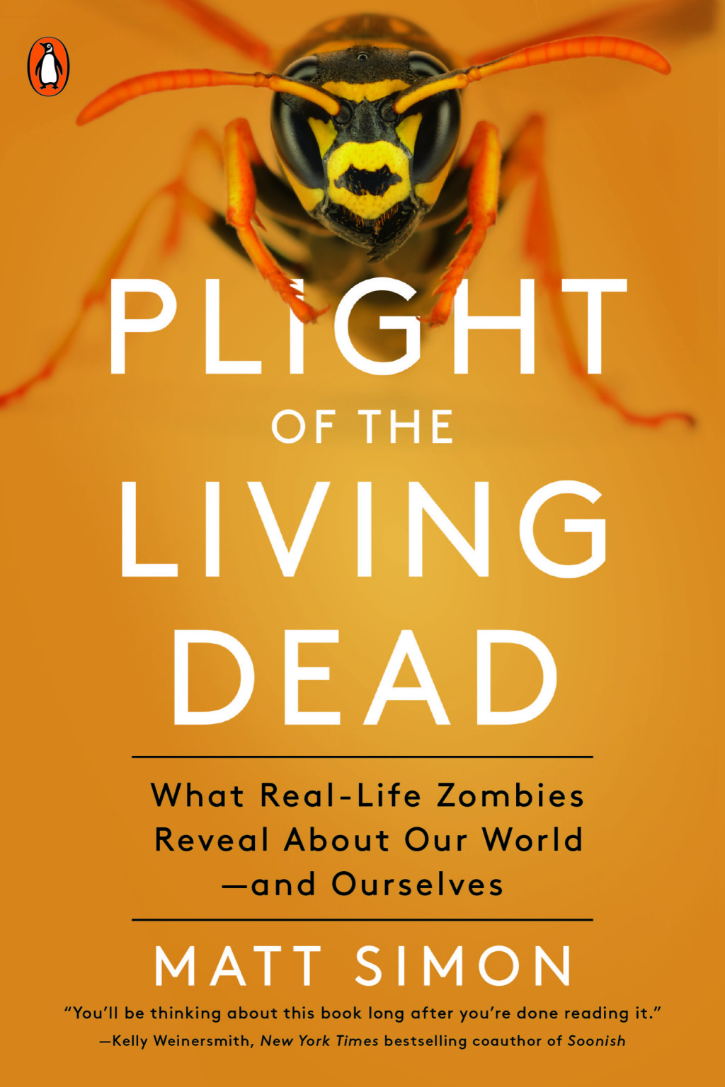 Plight of the Living Dead What Real-Life Zombies Reveal About Our World–and Ourselves