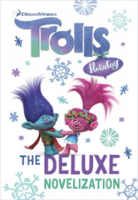 Cover image: Trolls Holiday The Deluxe Junior Novelization (DreamWorks Trolls) 9781524713256
