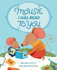 Cover image: Mousie, I Will Read to You 9781524715366