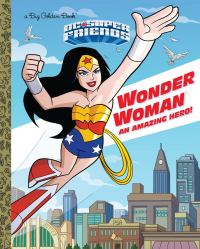 Cover image: Wonder Woman: An Amazing Hero! (DC Super Friends) 9781524718404