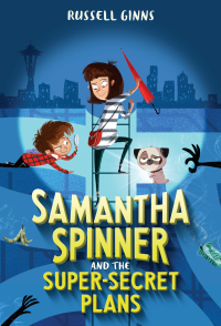 Cover image: Samantha Spinner and the Super-Secret Plans 9781524720001