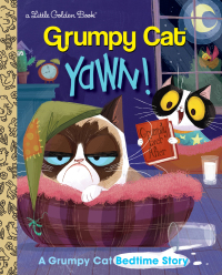 Cover image: Yawn! A Grumpy Cat Bedtime Story (Grumpy Cat) 9781524720551