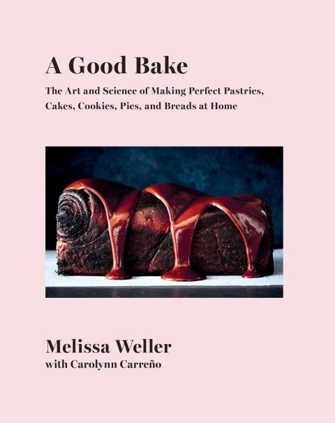 A Good Bake: The Art and Science of Making Perfect Pastries, Cakes, Cookies, Pies, and Breads at Home: A Cookbook - FULL INSTANT DOWNLOAD | PDF DOCX EPUB