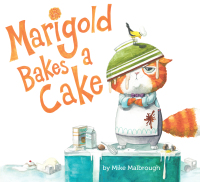 Cover image: Marigold Bakes a Cake 9781524737382