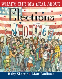 Cover image: What's the Big Deal About Elections 9781524738075