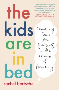 Cover image: The Kids Are in Bed 9781524744014