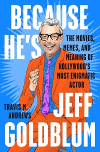 Cover image: Because He's Jeff Goldblum 9781524746032