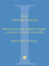 Cover image: The Divine Hours (Volume Three): Prayers for Springtime 9780385505574