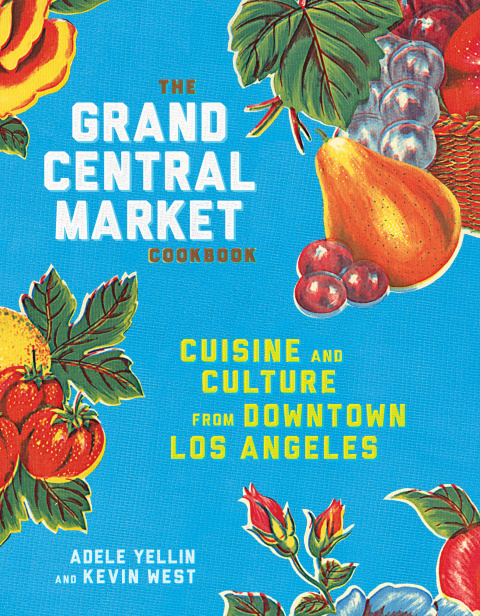 The Grand Central Market Cookbook: Cuisine and Culture from Downtown Los Angeles - FULL INSTANT DOWNLOAD | PDF DOCX EPUB