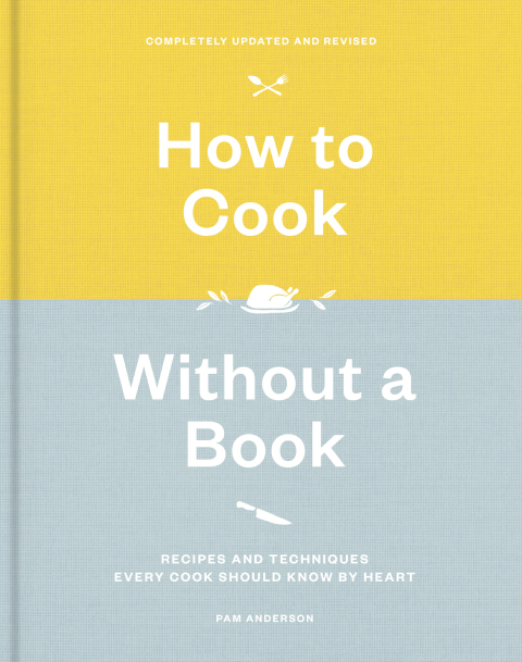 How to Cook Without a Book, Completely Updated and Revised: Recipes and Techniques Every Cook Should Know by Heart: A Cookbook - FULL INSTANT DOWNLOAD | PDF DOCX EPUB