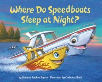 Cover image: Where Do Speedboats Sleep at Night? 9781524765750