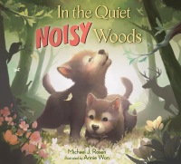 Cover image: In the Quiet, Noisy Woods 9781524766658