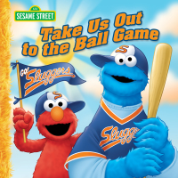 Cover image: Take Us Out to the Ball Game (Sesame Street) 9781524768249