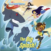 Cover image: Big Splash! (DC Super Hero Girls) 9781524768683