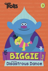Cover image: Biggie and the Disastrous Dance (DreamWorks Trolls) 9781524769857