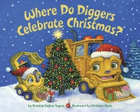 Cover image: Where Do Diggers Celebrate Christmas? 9781524772154