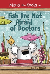 Cover image: Fish Are Not Afraid of Doctors 9781524784430