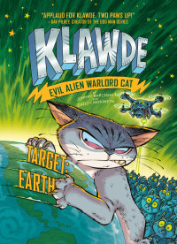Cover image: Klawde: Evil Alien Warlord Cat: Target: Earth #4 9781524787295