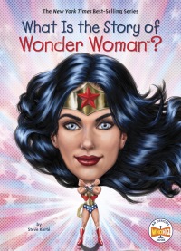 Cover image: What Is the Story of Wonder Woman? 9781524788278