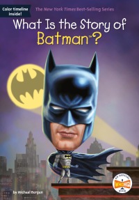 Cover image: What Is the Story of Batman? 9781524788339