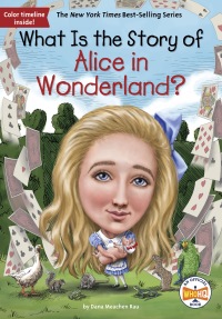 Cover image: What Is the Story of Alice in Wonderland? 9781524791766