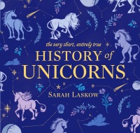 Cover image: The Very Short, Entirely True History of Unicorns 9781524792732