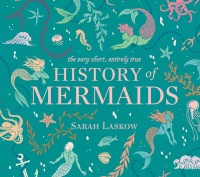 Cover image: The Very Short, Entirely True History of Mermaids 9781524792756