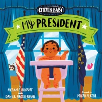 Cover image: Citizen Baby: My President 9781524793142