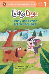 Cover image: Penny and Clover, Follow That Ball! 9781524793449
