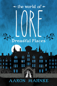 Cover image: The World of Lore: Dreadful Places 9781524798024