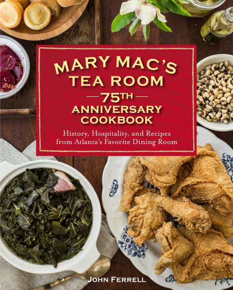 Mary Mac's Tea Room 75th Anniversary Cookbook: History, Hospitality, and Recipes from Atlanta's Favorite Dining Room - FULL INSTANT DOWNLOAD | PDF DOCX EPUB