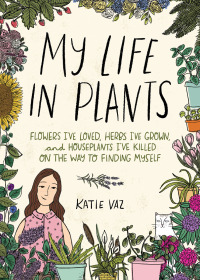 Immagine di copertina: My Life in Plants 9781524859602