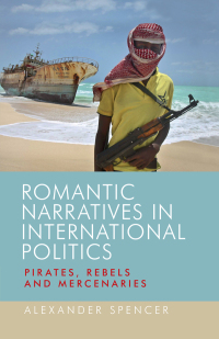 Omslagafbeelding: Romantic narratives in international politics 9780719095290