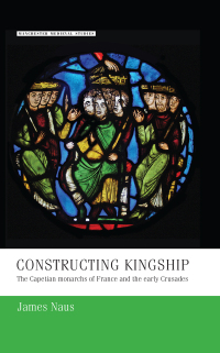 Cover image: Constructing kingship 9781526127259