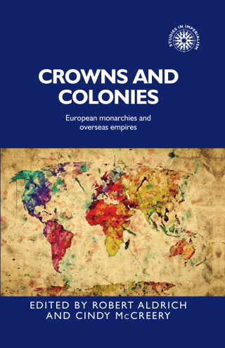 Cover image: Crowns and colonies 1st edition 9781784993153