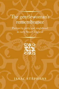 Cover image: The gentlewoman's remembrance 9781784991432
