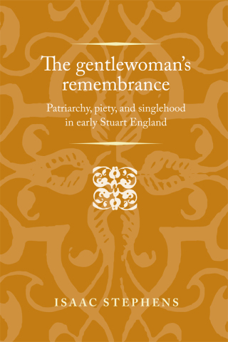 Cover image: The gentlewoman's remembrance 9781784991432
